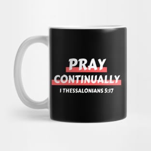 Pray Continually | Christian Saying Mug